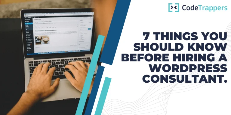 7 things you should know before hiring a WordPress consultant.