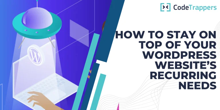 How To Stay On Top Of Your WordPress Website’s Recurring Needs