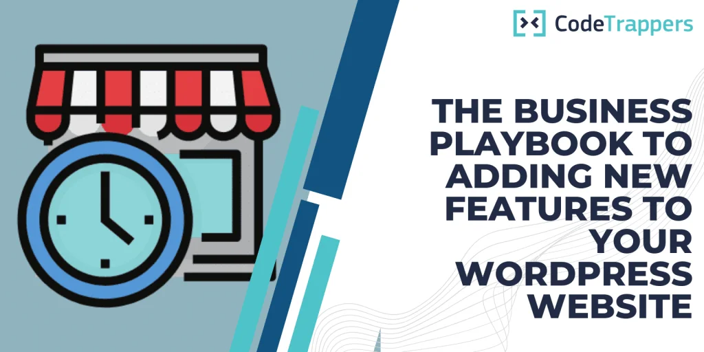 The Business Playbook To Adding New Features To Your WordPress Website