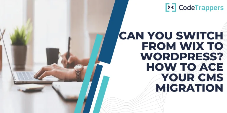 Can You Switch From Wix to WordPress? How to Ace Your CMS Migration