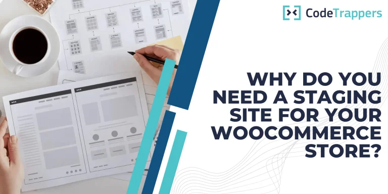 Why Do You Need A Staging Site For Your WooCommerce Store?