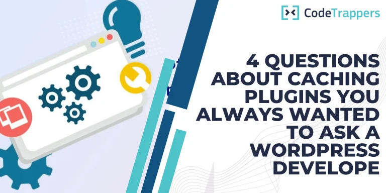 4 Questions About Caching Plugins You Always Wanted To Ask A WordPress Developer