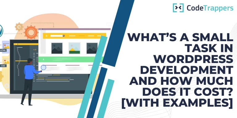 What’s A Small Task In WordPress Development And How Much Does It Cost? [With Examples]