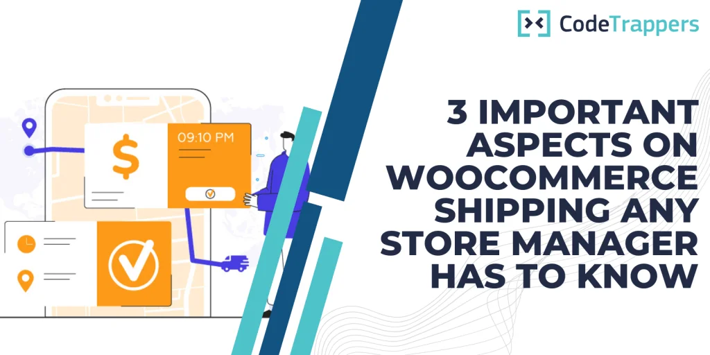 3 Important Aspects On WooCommerce Shipping Any Store Manager Has To Know