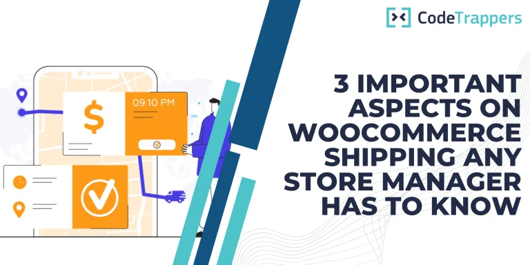 3 Important Aspects On WooCommerce Shipping Any Store Manager Has To Know